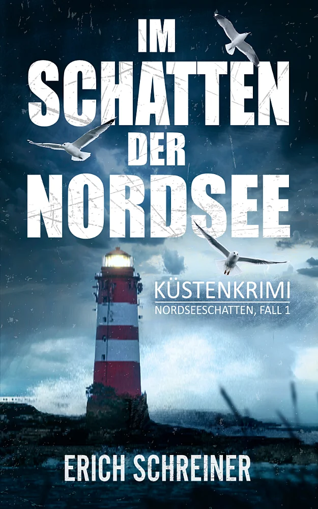 Das Buchcover des ersten Teils der Küstenkrimi-Reihe Nordseeschatten - Im Schatten der Nordsee von Erich Schreiner. Dargestellt wird ein Leuchtturm am Strand und Seemöwen.