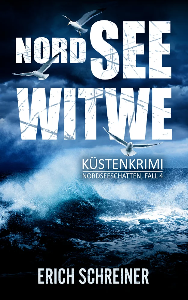 Das Buchcover des vierten Teils der Küstenkrimi-Reihe Nordseeschatten - Nordsee Witwe von Erich Schreiner. Dargestellt wird ein tobendes Meer.