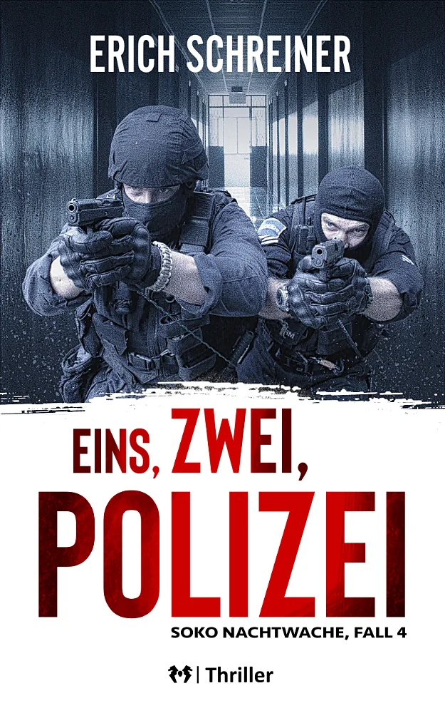 Das Buchcover des vierten Teils der Thriller-Reihe SOKO Nachtwache 'Eins, zwei, Polizei' von Erich Schreiner. Dargestellt werden zwei Polizeibeamte mit taktischen Westen und gezogenen Pistolen.