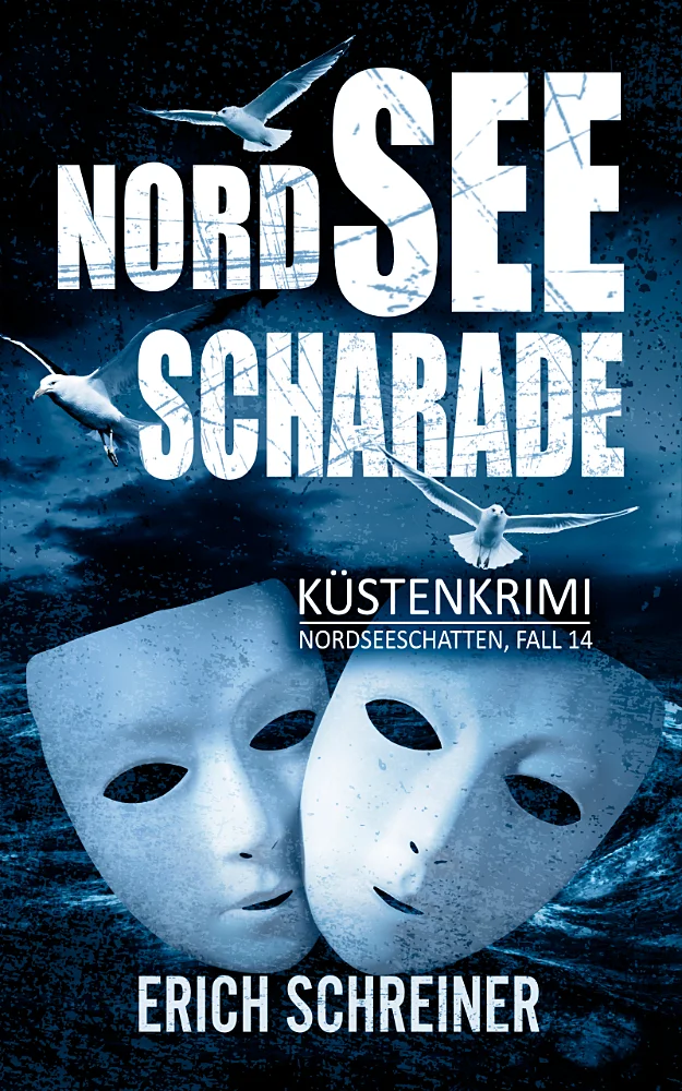 Das Buchcover des vierzehnten Teils der Küstenkrimi-Reihe Nordseeschatten - Nordsee Scharade von Erich Schreiner. Dargestellt zwei weiße Gesichtsmasken.
