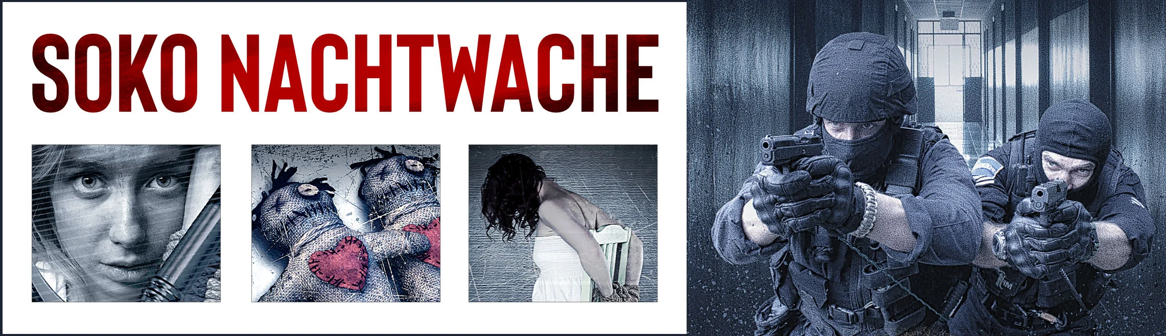 Das Webseiten-Banner der Thriller-Reihe SOKO Nachtwache. Dargestellt werden vier quadratische Ausschnitte: Eine verängstige Frau, zwei identische Voodoopuppen, eine gefesselte Frau, zwei Polizisten mit gezogenen Pistolen.
