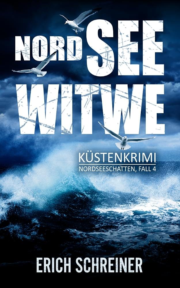 Küstenkrimi - Nordsee Witwe von Thriller-Autor Erich Schreiner, Buchcover