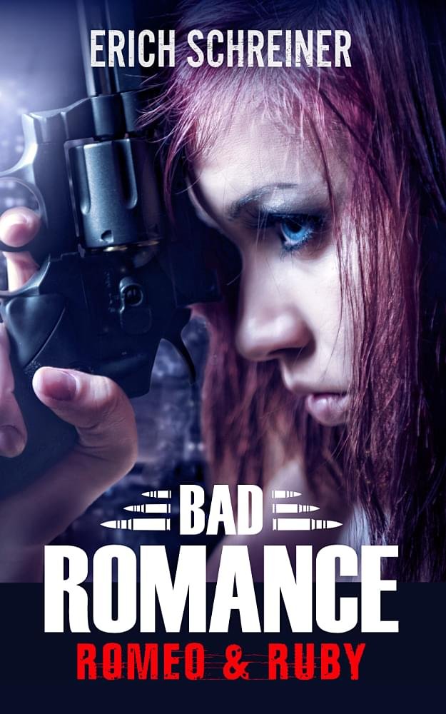 Romantic Thrill - Bad Romance - Romeo & Ruby von Thriller-Autor Erich Schreiner, Buchcover